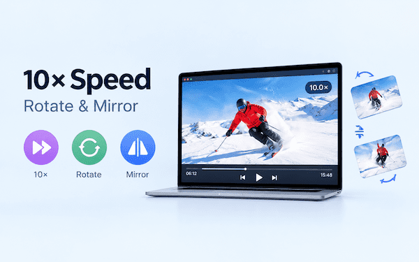 Total Video Player for Mac with 10x speed playback, rotate and mirror video controls